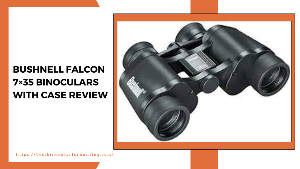 Bushnell Falcon 7×35 Binoculars with Case Review