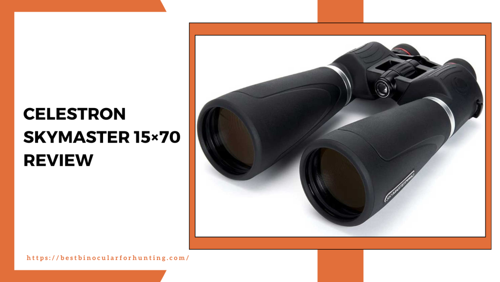 Celestron Skymaster 15×70 Review
